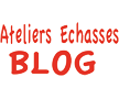 Blog Ateliers Echasses